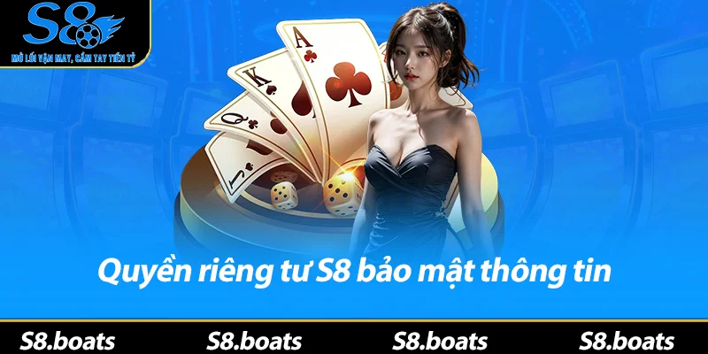 Quyền riêng tư S8 bảo mật thông tin